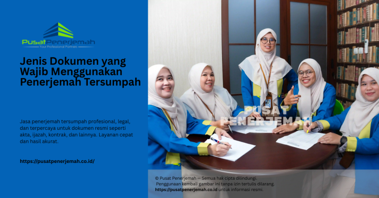 Jasa Penerjemah Tersumpah - Jenis Dokumen yang Wajib Menggunakan Penerjemah Tersumpah